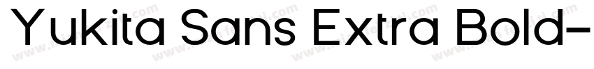 Yukita Sans Extra Bold字体转换